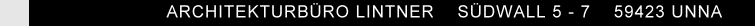 Architekturb�ro Lintner . S�dwall 5-7 . 59423 Unna